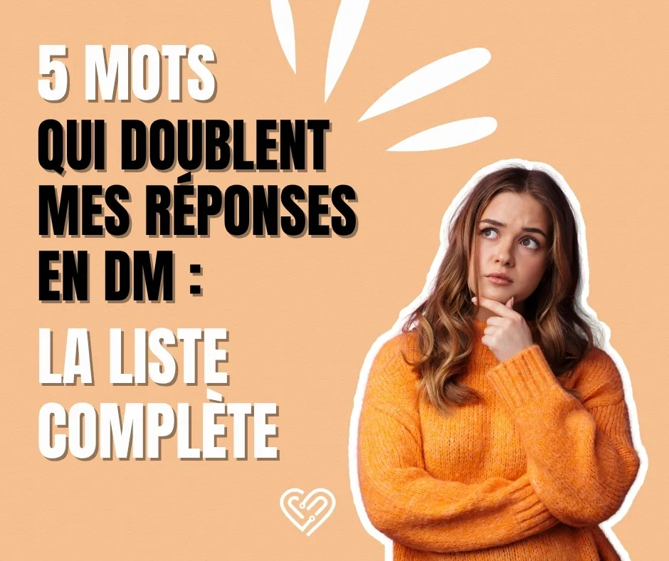 5 mots qui doublent mes reps en DM.